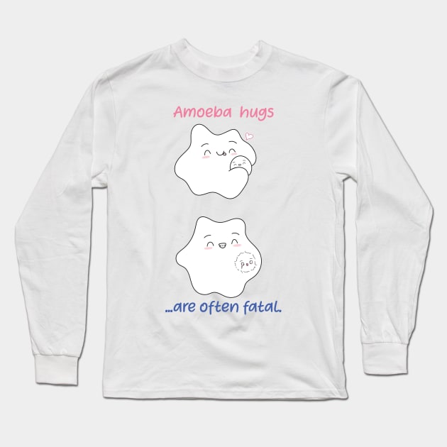 Amoeba hugs are often fatal. Biology Pun Fun Long Sleeve T-Shirt by labstud